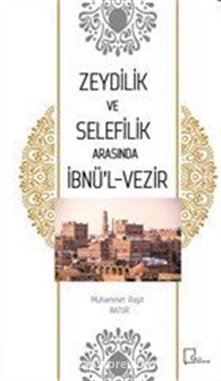 Zeydilik ve Selefilik Arasında İbnü'l- Vezir