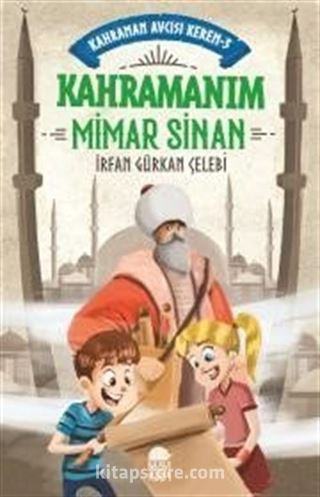 Kahramanım Mimar Sinan - Kahraman Avcısı Kerem 3