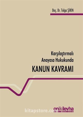 Karşılaştırmalı Anayasa Hukukunda Kanun Kavramı