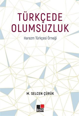 Türkçede Olumsuzluk Harezm Türkçesi Örneği