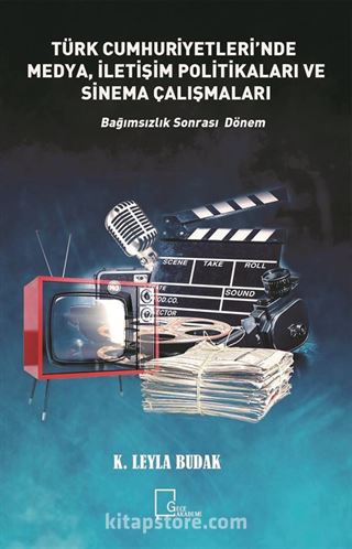 Türkiye Cumhuriyetleri'nde Medya, İletişim Politikaları ve Sinema Çalışmaları