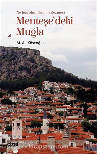 Menteşe'deki Muğla (Muğla'yı Anlama Denemeleri)