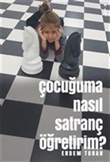 Çocuğuma Nasıl Satranç Öğretirim?