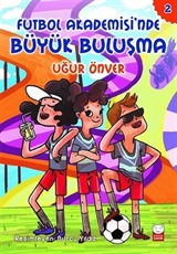 Futbol Akademisi'nde Büyük Buluşma / Futbol Akademisi 2. Kitap