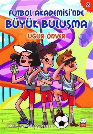 Futbol Akademisi'nde Büyük Buluşma / Futbol Akademisi 2. Kitap