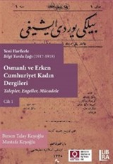 Yeni Harflerle Bilgi Yurdu Işığı (1917-1918) Osmanlı ve Erken Cumhuriyet Kadın Dergileri - Talepler, Engeller ve Mücadele (Cilt 1)