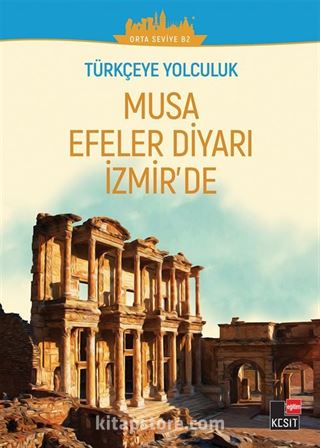 Türkçeye Yolculuk - Musa Efeler Diyarı İzmir'de (Orta Seviye B2)