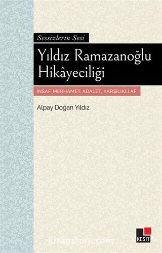 Sessizliğin Sesi Yıldız Ramazoğlu Hikayeciliği