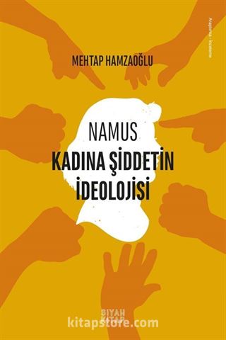 Namus Kadına Şiddetin İdeolojisi