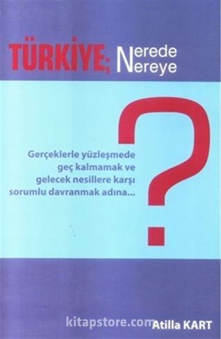 Türkiye Nerede, Nereye?