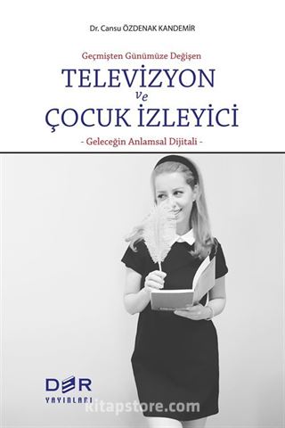 Geçmişten Günümüze Değişen Televizyon ve Çocuk İzleyici