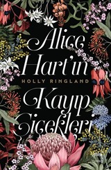 Alice Hart'ın Kayıp Çiçekleri (Ciltli)