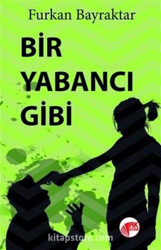 Bir Yabancı Gibi