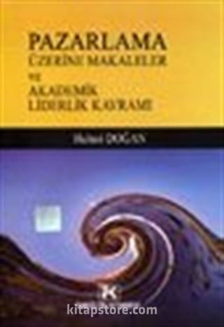 Pazarlama Üzerine Makaleler ve Akademik Liderlik Kavramı