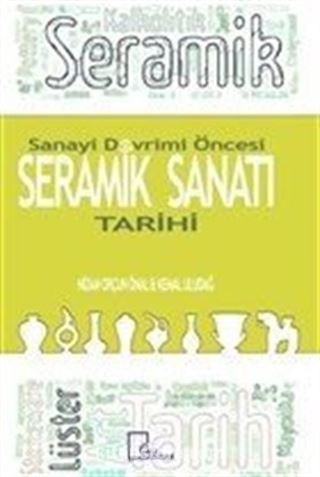 Sanayi Devrimi Öncesi Seramik Sanat Tarihi