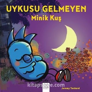 Uykusu Gelmeyen Minik Kuş