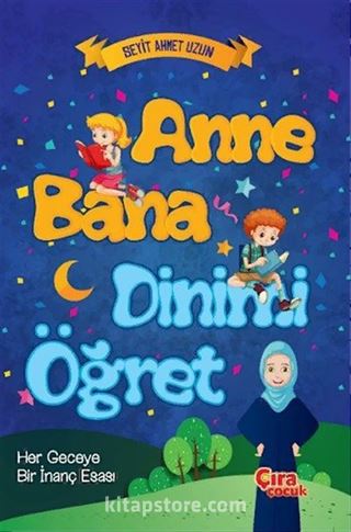 Anne Bana Dinimi Öğret (Ciltli)