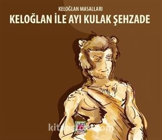 Keloğlan ile Ayı Kulak Şehzade