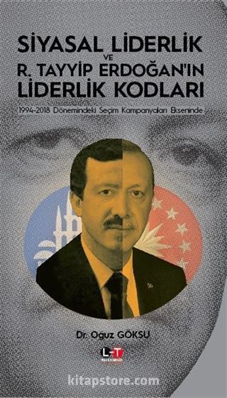 Siyasal Liderlik ve R. Tayyip Erdoğan'in Liderlik Kodları