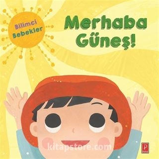 Bilimci Bebekler / Merhaba Güneş !