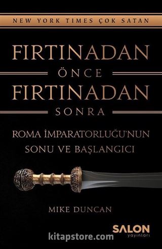 Fırtınadan Önce Fırtınadan Sonra: Roma İmparatorluğunun Sonu ve Başlangıcı