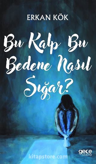 Bu Kalp Bu Bedene Nasıl Sığar?