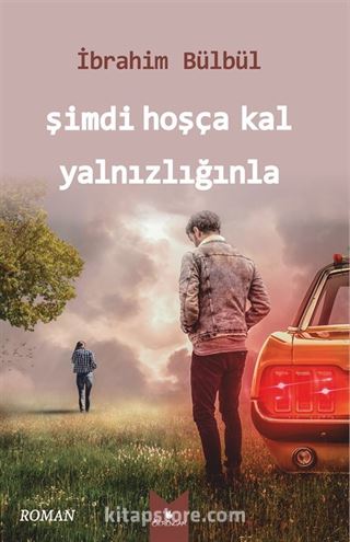 Şimdi Hoşça Kal Yalnızlığınla