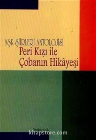 Aşk Şiirleri Antolojisi Peri Kızı İle Çobanın Hikayesi