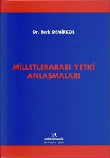 Milletlerarası Yetki Anlaşmaları / Berk Demirkol