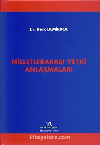 Milletlerarası Yetki Anlaşmaları / Berk Demirkol