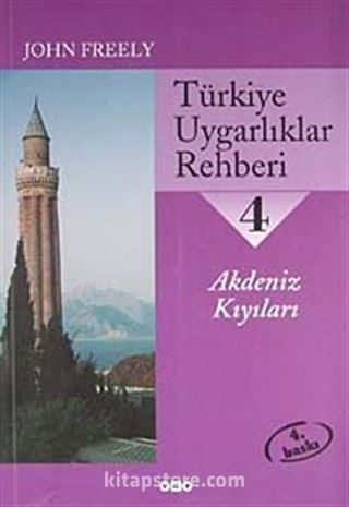 Türkiye Uygarlıklar Rehberi 4 / Akdeniz Kıyıları