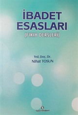 İbadet Esasları (Fıkıh Dersleri)