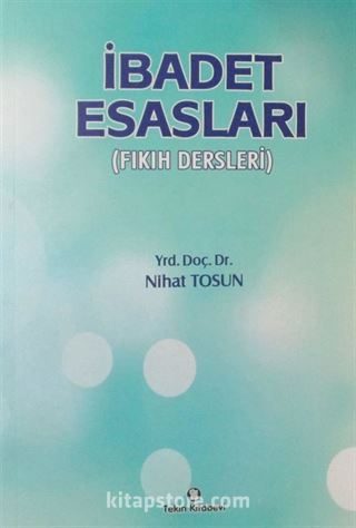 İbadet Esasları (Fıkıh Dersleri)