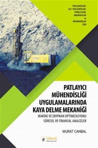 Patlayıcı Mühendisliği Uygulamalarında Kaya Delme Mekaniği