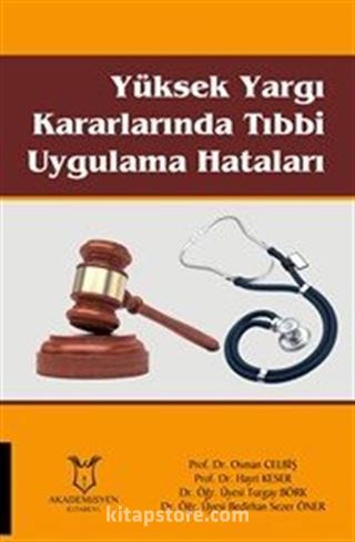 Yüksek Yargı Kararlarında Tibbi Uygulama Hataları