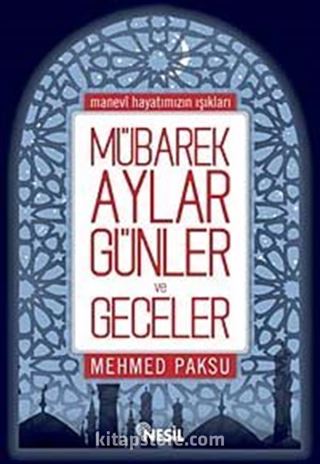 Mübarek Aylar Günler Ve Geceler