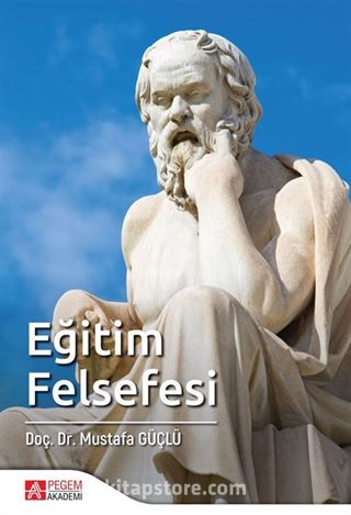 Eğitim Felsefesi (Doç. Dr. Mustafa Güçlü)