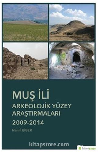 Muş İli Arkeolojik Yüzey Araştırmaları (2009-2014)