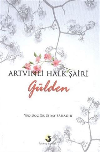 Artvinli Halk Şairi Gülden