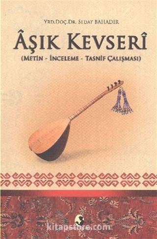 Aşık Kevseri (Metin-İnceleme-Tasnif Çalışması)