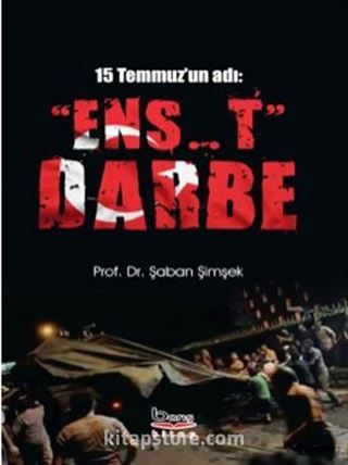 15 Temmuz'un Adı: Ens..t Darbe