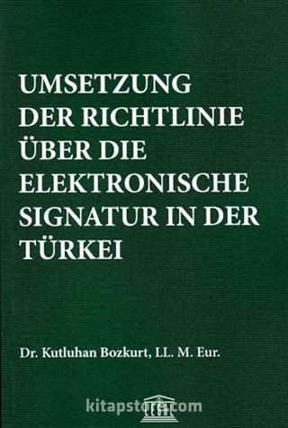 Umsetzung Der Rıchtlınıe Über Dıe Elektronısche Sıgnatur In Der Türkeı