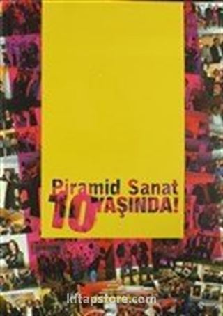 Piramid Sanat 10 Yaşında