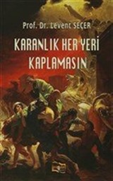 Karanlık Her Yeri Kaplamasın