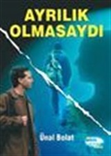 Ayrılık Olmasaydı