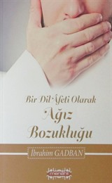 Bir Dil Afeti Olarak Ağız Bozukluğu