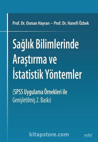 Sağlık Bilimlerinde Araştırma ve İstatistik Yöntemler (SPSS Uygulama Örnekleri ile)