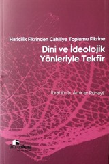 Haricilik Fikrinden Cahiliye Toplumu Fikrine Dini ve İdeolojik Yönleriyle Tekfir