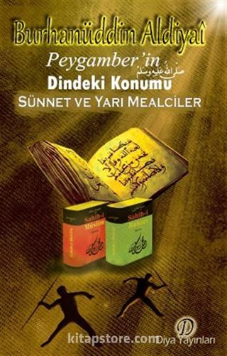 Peygamber'in Dindeki Konumu Sünnet ve Yarı Mealciler