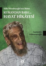 Salih Mirzabeyoğlu'nun Babası Kumandan Baba'nın Hayat Hikayesi